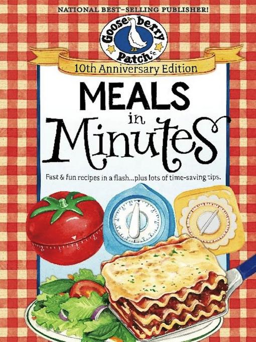 Title details for Meals in Minutes 10th Anniversary Cookbook by Gooseberry Patch - Available